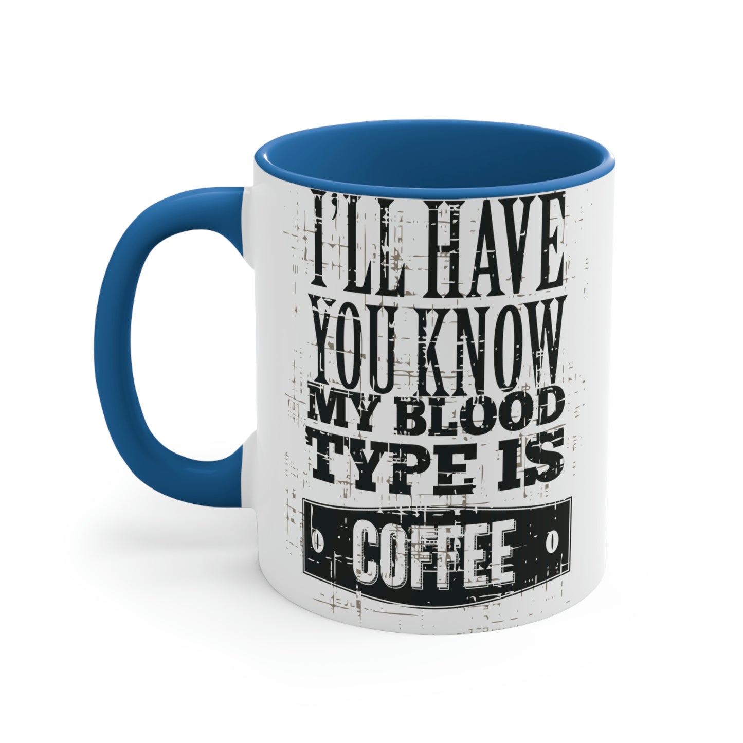 Coffee is my blood type Cup