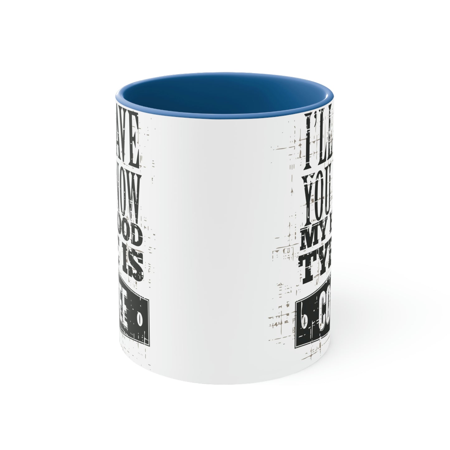 Coffee is my blood type Cup