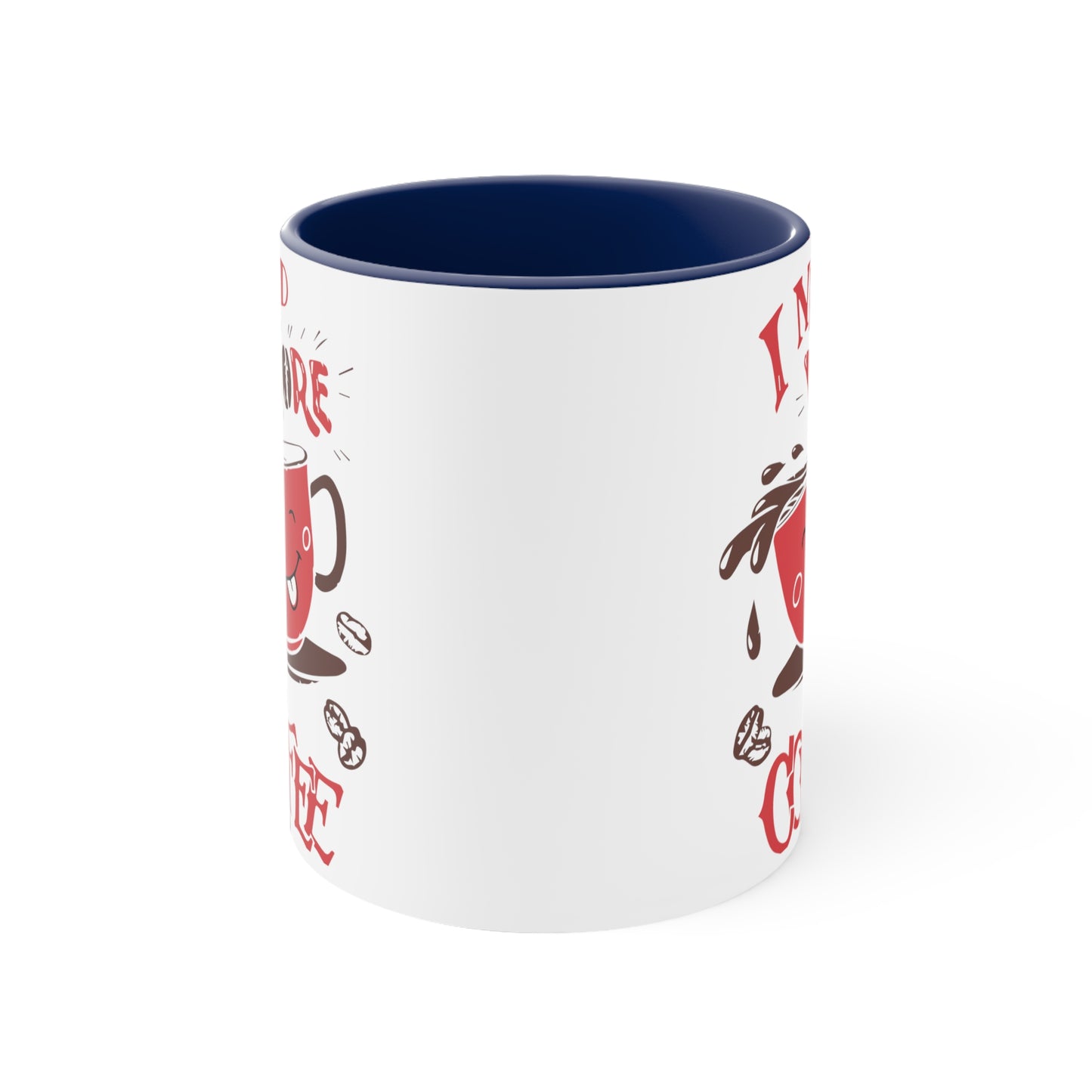 Need More Coffee Cup