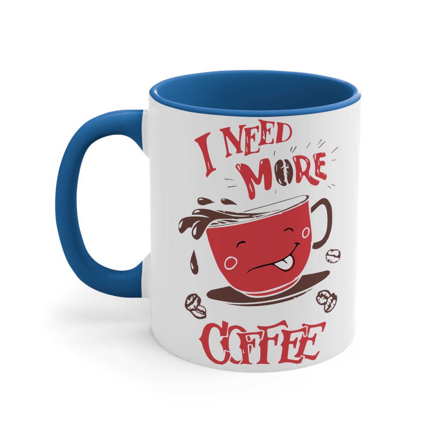 Need More Coffee Cup