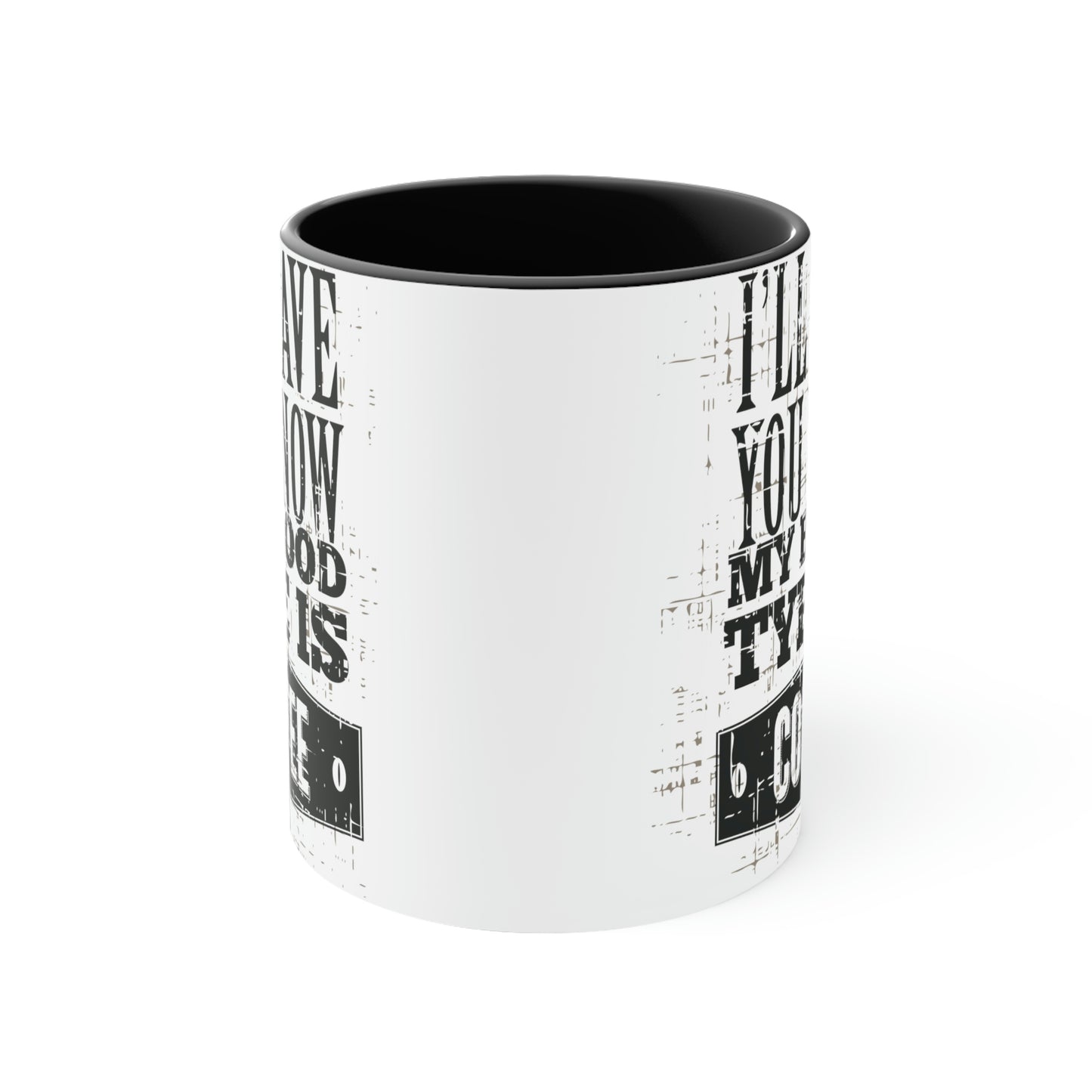 Coffee is my blood type Cup