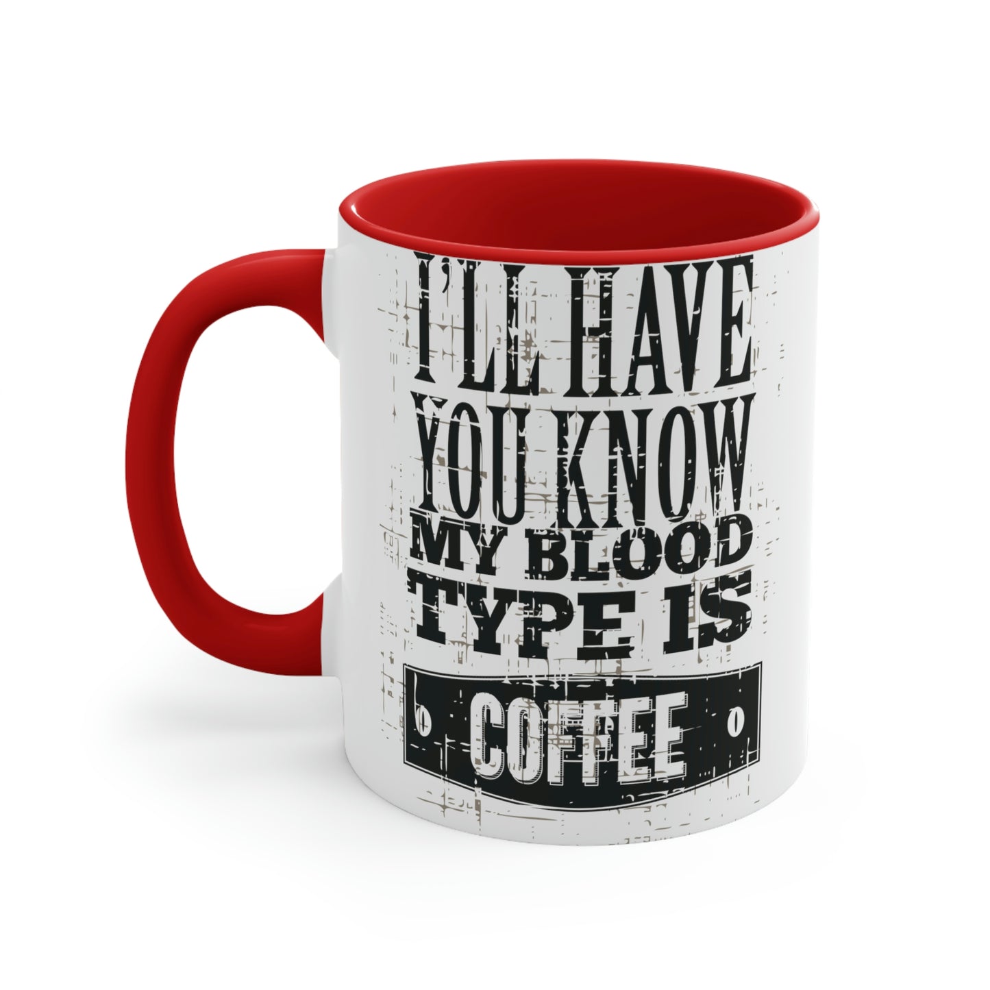 Coffee is my blood type Cup