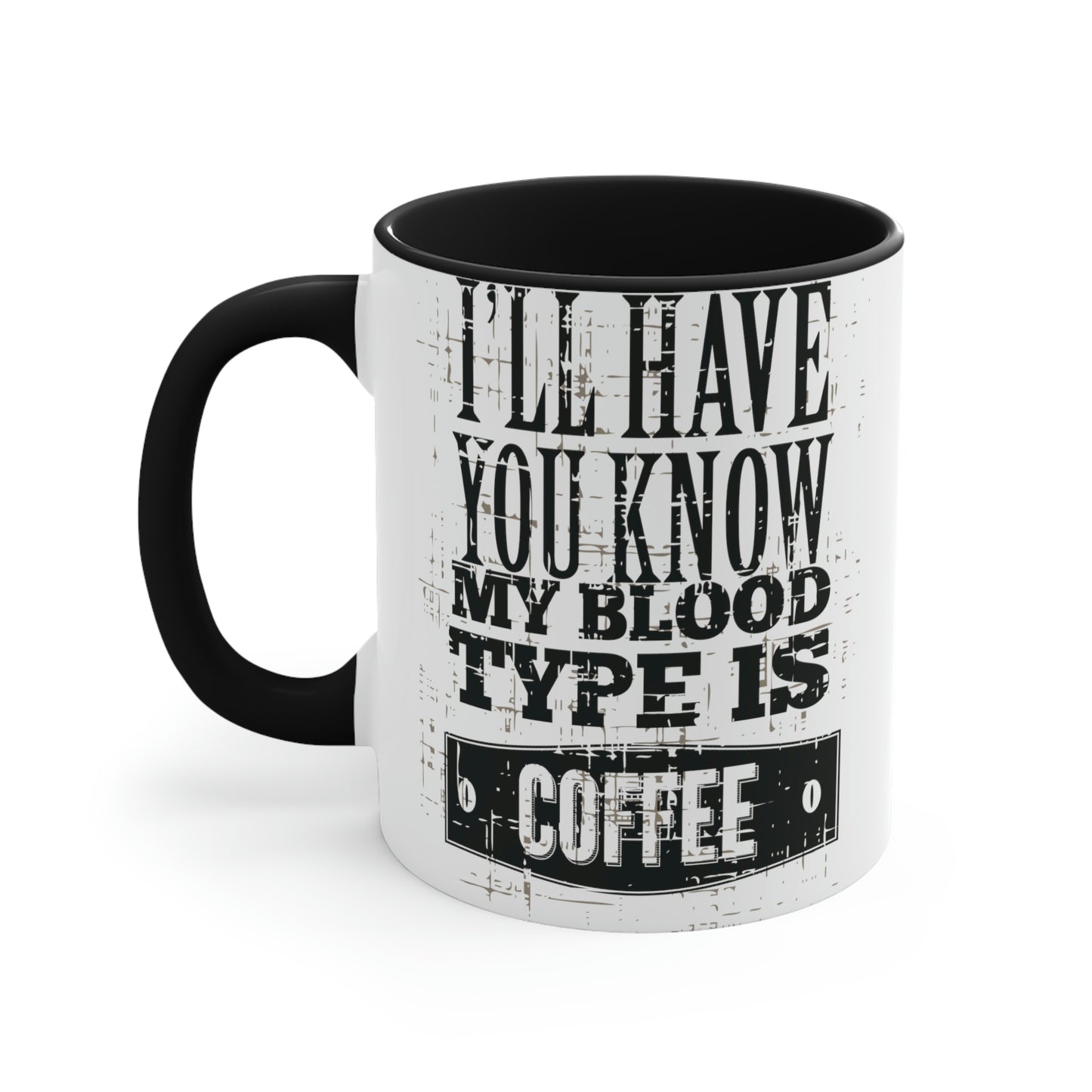 Coffee is my blood type Cup