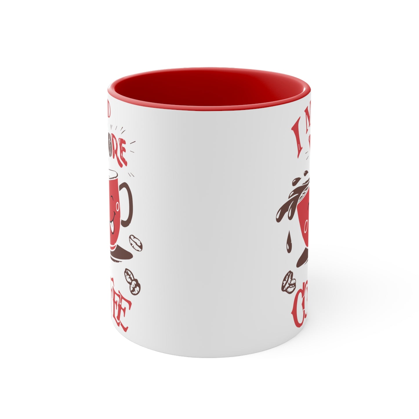 Need More Coffee Cup