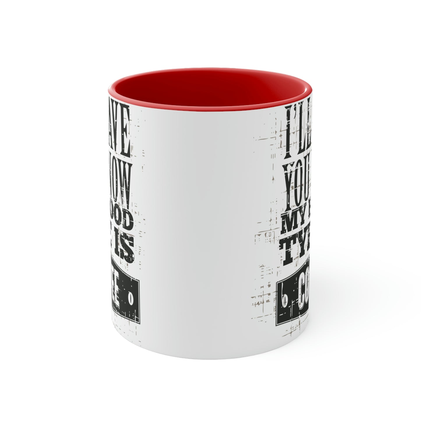 Coffee is my blood type Cup