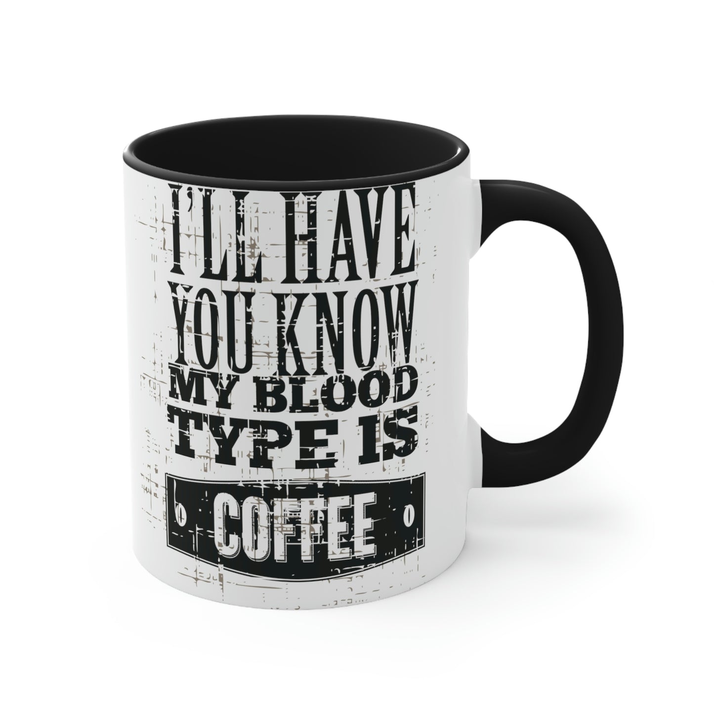 Coffee is my blood type Cup