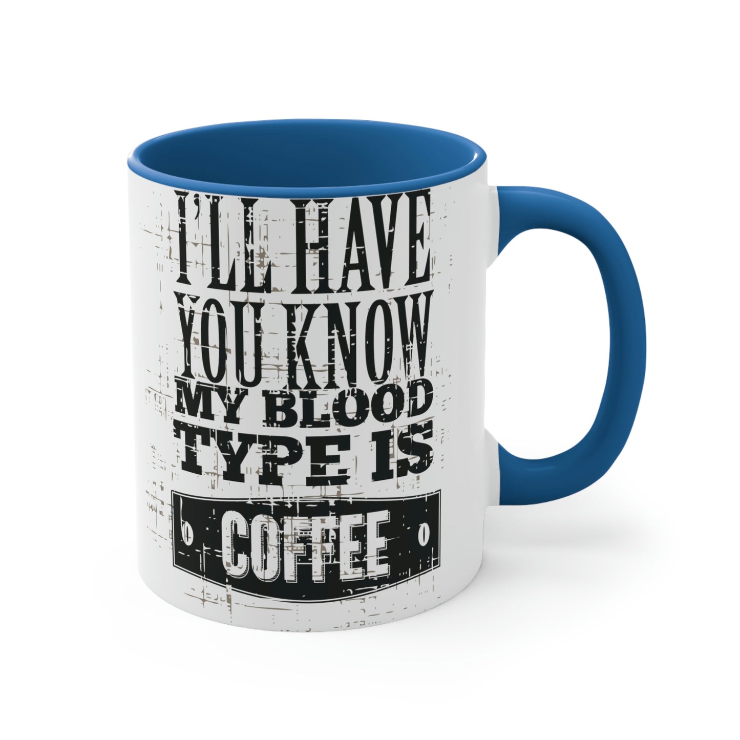 Coffee is my blood type Cup