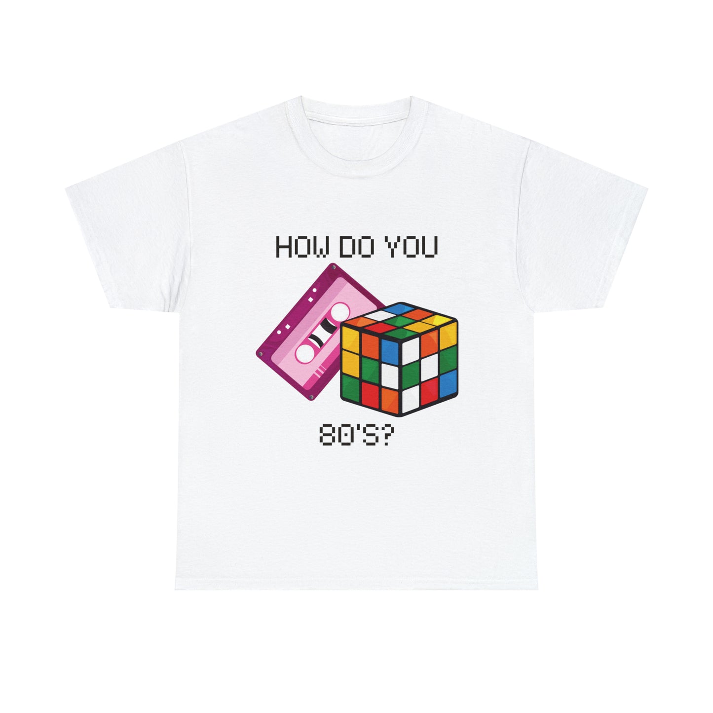 How do you 80's?